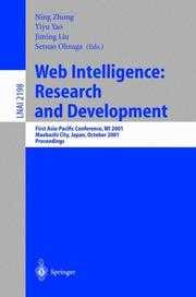 Cover of: Web Intelligence: Research and Development: First Asia-Pacific Conference, WI 2001, Maebashi City, Japan, October 23-26, 2001, Proceedings (Lecture Notes ... / Lecture Notes in Artificial Intelligence)