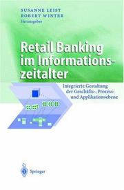 Cover of: Retail Banking im Informationszeitalter: Integrierte Gestaltung der Geschäfts-, Prozess- und Applikationsebene (Business Engineering)