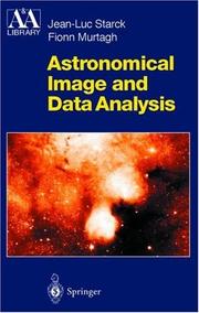 Astronomical image and data analysis by J.-L Starck, F. Murtagh, Jean-Luc Starck, Fionn Murtagh