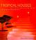 Cover of: Tropical Houses