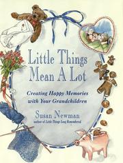 Cover of: Little things mean a lot: creating happy memories with your grandchildren
