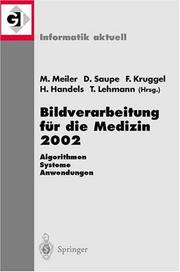 Cover of: Bildverarbeitung für die Medizin 2002: Algorithmen - Systeme - Anwendungen. Proceedings des Workshop vom 10.-12. März 2002 in Leipzig (Informatik aktuell)
