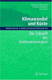 Cover of: Klimawandel und Küste: Die Zukunft der Unterweserregion (Umweltnatur- & Umweltsozialwissenschaften)