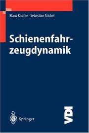 Cover of: Schienenfahrzeugdynamik (VDI-Buch) by Klaus Knothe, Sebastian Stichel, Klaus Knothe, Sebastian Stichel