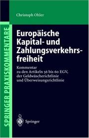 Cover of: Europäische Kapital- und Zahlungsverkehrsfreiheit: Kommentar zu den Artikeln 56 bis 60 EGV, der Geldwäscherichtlinie und Überweisungsrichtlinie (Springer Praxiskommentare)