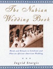 Cover of: The Nubian wedding book: words and rituals to celebrate and plan an African-American wedding