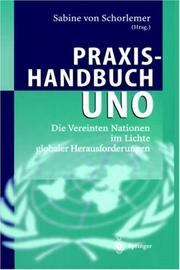 Cover of: Praxishandbuch UNO: Die Vereinten Nationen im Lichte globaler Herausforderungen