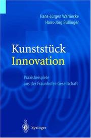 Cover of: Kunststück Innovation: Praxisbeispiele aus der Fraunhofer-Gesellschaft