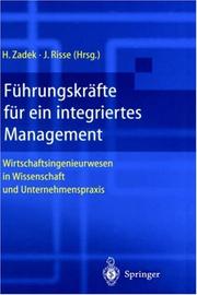 Cover of: Führungskräfte für ein integriertes Management: Wirtschaftsingenieurwesen in Wissenschaft und Unternehmenspraxis