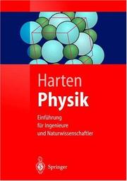 Cover of: Physik. Einführung für Ingenieure und Naturwissenschaftler (Springer-Lehrbuch) by Ulrich Harten, Ulrich Harten