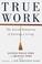 Cover of: True work