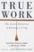 Cover of: True Work