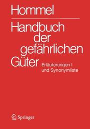 Cover of: Handbuch der gefährlichen Güter. Erläuterungen I und Synonymliste: Allgemeine Erläuterungen, Anhänge 1 - 8, Synonymliste, Literaturnachweis (Handbuch Der Gefahrlichen Guter)