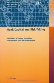 Cover of: Bank Capital and Risk-Taking: The Impact of Capital Regulation, Charter Value, and the Business Cycle (Kieler Studien - Kiel Studies)