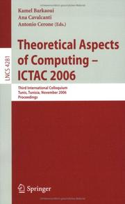 Cover of: Theoretical Aspects of Computing - ICTAC 2006: Third International Colloquium, Tunis, Tunisia, November 20-24, 2006Proceedings (Lecture Notes in Computer Science)