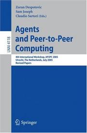 Cover of: Agents and Peer-to-Peer Computing: 4th International Workshop, AP2PC 2005, Utrecht, Netherlands, J uly 25, 2005, Revised and Invited Papers (Lecture Notes in Computer Science)