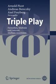 Cover of: Triple Play: Fernsehen, Telefonie und Internet wachsen zusammen