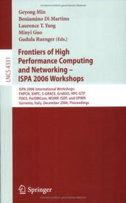 Cover of: Frontiers of High Performance Computing and Networking  ISPA 2006 Workshops: ISPA 2006 International Workshops FHPCN, XHPC, S-GRACE, GridGIS, HPC-GTP, ... (Lecture Notes in Computer Science)