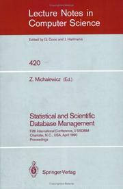 Cover of: Statistical and Scientific Database Management: Fifth International Conference, V SSDBM, Charlotte, N.C., USA, April 3-5, 1990, Proceedings (Lecture Notes in Computer Science)