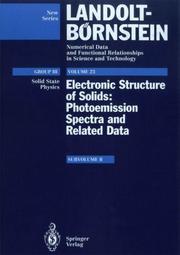 Cover of: Electronic Structure of Solids: Photoemission Spectra and Related Data (Landolt-Bornstein, Group III : Solid State Physics : Supplement to Vol B Vol) by T. Ishii, R. Manzke, J. Naegele, M. Skibowski