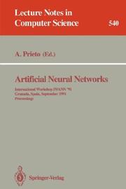 Cover of: Artificial Neural Networks: International Workshop IWANN '91, Granada, Spain, September 17-19, 1991. Proceedings (Lecture Notes in Computer Science)