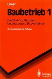 Cover of: Baubetrieb 1: Einführung, Rahmenbedingungen, Bauverfahren