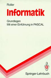 Cover of: Informatik: Grundlagen. Mit einer Einführung in PASCAL (Springer-Lehrbuch)