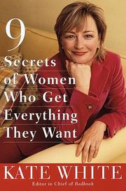 Cover of: 9 secrets of women who get everything they want by Kate White