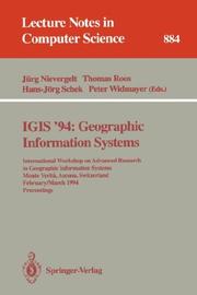 Cover of: IGIS '94: Geographic Information Systems: International Workshop on Advanced Research in Geographic Information Systems, Monte Verita, Ascona, Switzerland, ... (Lecture Notes in Computer Science)