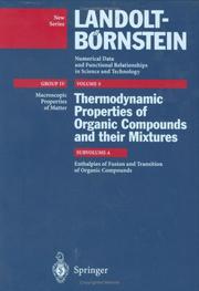 Cover of: Enthalpies of Fusion and Transition of Organic Compounds (Landholt-Bornstein Numerical Data & Functional Relationships in Science & Technology - Group IV: Macroscopic Properties of Matter)