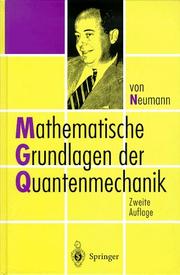 Cover of: Mathematische Grundlagen der Quantenmechanik by John Von Neumann