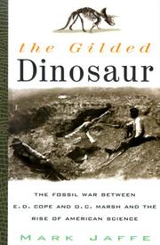 Cover of: The Gilded Dinosaur: The Fossil War Between E.D. Cope and O.C. Marsh and the Rise of American Science