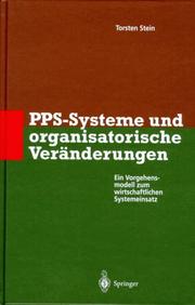 Cover of: PPS-Systeme und organisatorische Veränderungen. Ein Vorgehensmodell zum wirtschaftlichen Systemeinsatz by Torsten Stein