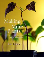 Cover of: Making More Plants: The Science, Art, and Joy of Propagation