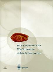 Cover of: Wie Schnecken sich in Schale werfen. Muster tropischer Meeresschnecken als dynamische Systeme