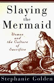 Cover of: Slaying the mermaid: women and the culture of sacrifice