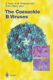 The Coxsackie B Viruses by S Tracy