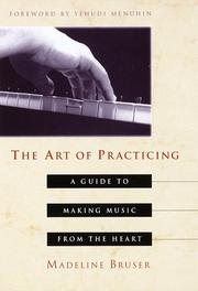 The art of practicing by Madeline Bruser