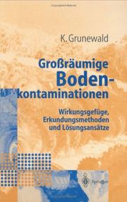 Cover of: Großräumige Bodenkontaminationen: Wirkungsgefüge, Erkundungsmethoden und Lösungsansätze