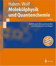 Cover of: Molekülphysik und Quantenchemie. Einführung in die experimentellen und theoretischen Grundlagen (Springer-Lehrbuch) by Hermann Haken, Hans C. Wolf