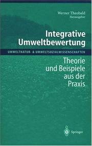 Cover of: Integrative Umweltbewertung: Theorie und Beispiele aus der Praxis (Umweltnatur- & Umweltsozialwissenschaften)