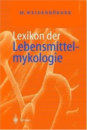 Cover of: Lexikon der Lebensmittelmykologie by Martin Weidenbörner