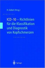 Cover of: ICD-10 - Richtlinien für die Klassifikation und Diagnostik von Kopfschmerzen. Klassifikation, Diagnostik und Bewertung von Kopfschmerzen in Übereinsti ... D-10) und ihrer Adaptation für die Neurologie