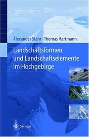 Cover of: Landschaftsformen und Landschaftselemente im Hochgebirge by Alexander Stahr, Thomas Hartmann