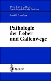 Cover of: Pathologie der Leber und Gallenwege by H. Denk, H.P. Dienes, J. Düllmann, H.-P. Fischer, O. Klinge, W. Lierse, K.-H. Meyer zum Büschelfelde, U. Pfeifer, K.H. Preisegger, G. Ramadori, A. Tannapfel, C. Wittekind, U. Wulfhekel, H. Zhou