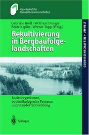 Cover of: Rekultivierung in Bergbaufolgelandschaften: Bodenorganismen, bodenökologische Prozesse und Standortentwicklung (Geowissenschaften und Umwelt)
