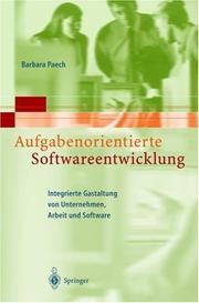 Cover of: Aufgabenorientierte Softwareentwicklung. Integrierte Gestaltung von Unternehmen, Arbeit und Software