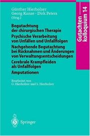 Cover of: Gutachtenkolloquium 14: Begutachtung der chirurgischen Therapie. Psychische Verarbeitung von Unfällen und Unfallfolgen. Nachgehende Begutachtung bei Rücknahmen ... Krampfleiden als Unfallfolgen. Amputationen.