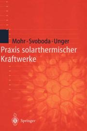 Cover of: Praxis solarthermischer Kraftwerke by Markus Mohr, Petr Svoboda, Herrmann Unger