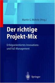 Cover of: Der richtige Projekt-Mix: Erfolgsorientiertes Innovations- und FuE-Management (Innovations- und Technologiemanagement)